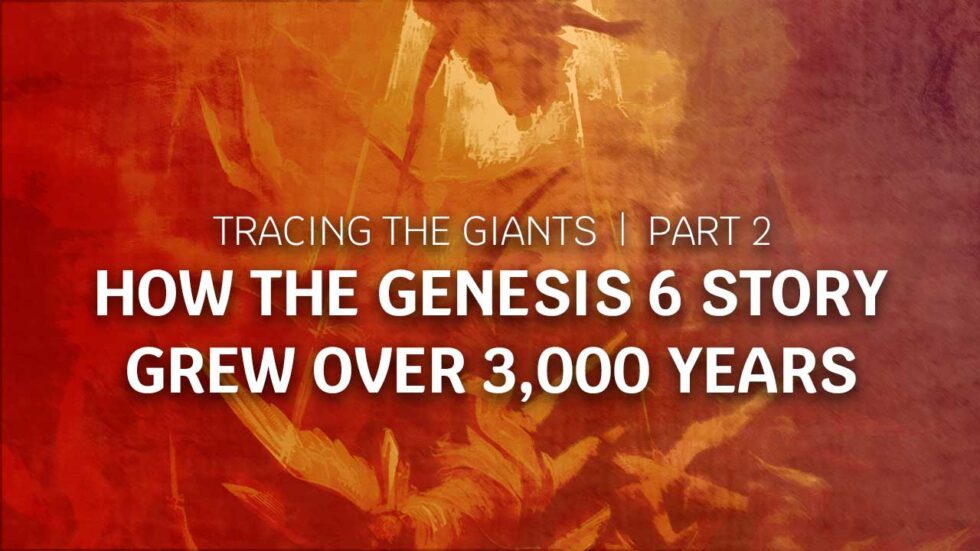 how-the-story-of-the-sons-of-god-and-the-nephilim-grew-over-3-000